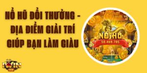 Nổ Hũ Đổi Thưởng